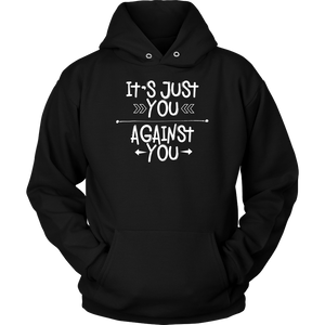 It's Just You Against You Hoodie
