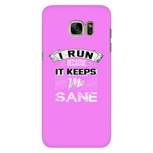 I Run Because It Keeps Me Sane Phone Case