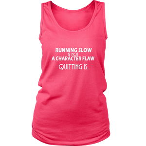 Running Slow Is Not a Character Flaw Tank Top
