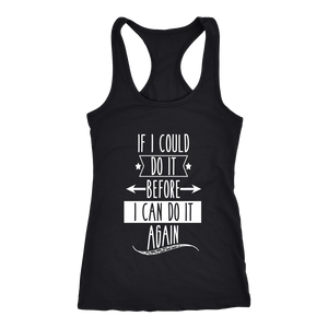 If I Could Do It Before I Could Do Again Racerback Tank