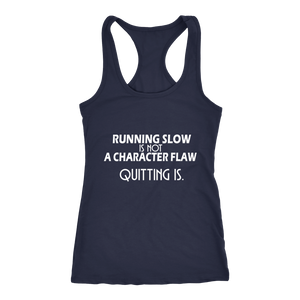 Running Slow Is Not a Character Flaw Racerback Tank Top