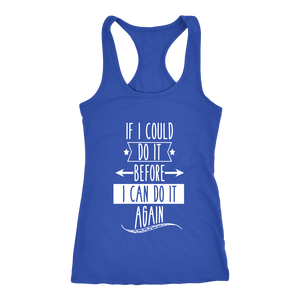 If I Could Do It Before I Could Do Again Racerback Tank